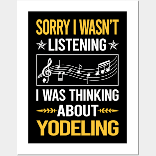 Sorry I Was Not Listening Yodeling Yodel Posters and Art